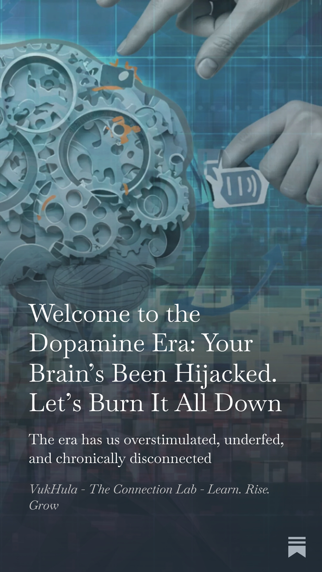 Welcome to the dopamine era. Your Brain's been Hijacked
